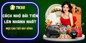 cach-nho-bai-tien-len-nhanh-nhat